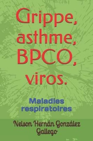 Cover of Grippe, asthme, BPCO, viros