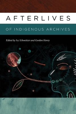 Book cover for Afterlives of Indigenous Archives