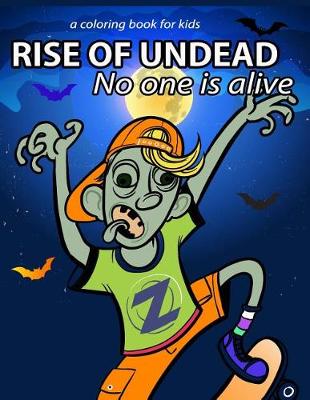 Book cover for Rise of Undead No one is alive