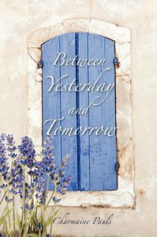 Cover of Between Yesterday and Tomorrow