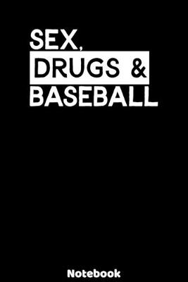 Book cover for Sex, Drugs and Baseball Notebook