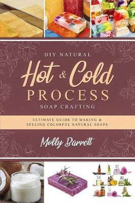 Book cover for DIY Natural Hot & Cold Process Soap Crafting