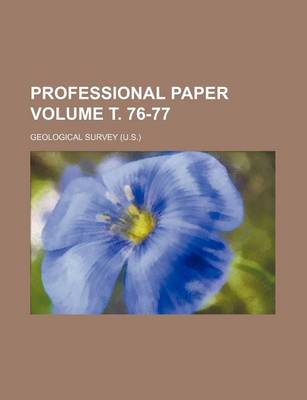 Book cover for Professional Paper Volume . 76-77