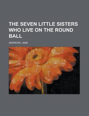 Book cover for The Seven Little Sisters Who Live on the Round Ball