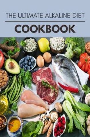Cover of The Ultimate Alkaline Diet Cookbook