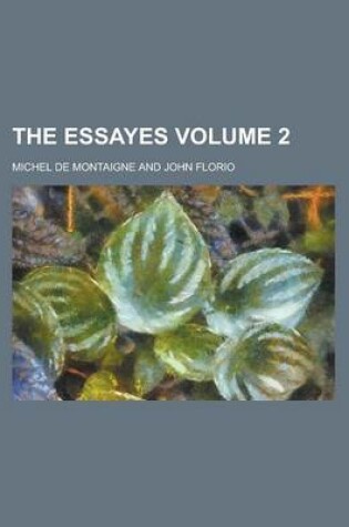 Cover of The Essayes (Volume 2)