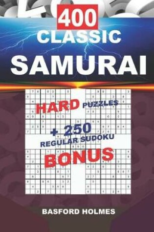 Cover of 400 CLASSIC SAMURAI HARD PUZZLES + 250 regular Sudoku BONUS