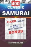 Book cover for 400 CLASSIC SAMURAI HARD PUZZLES + 250 regular Sudoku BONUS