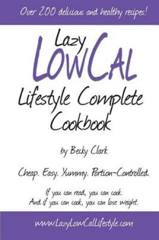 Cover of Lazy Low Cal Lifestyle Complete Cookbook