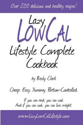 Book cover for Lazy Low Cal Lifestyle Complete Cookbook