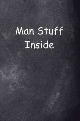 Cover of Man Stuff Inside Journal For Men Chalkboard Style