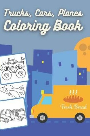 Cover of Trucks, Cars, Planes Coloring Book