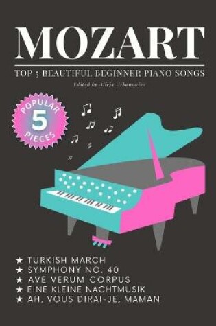 Cover of MOZART - Top 5 BEAUTIFUL Beginner Piano Songs