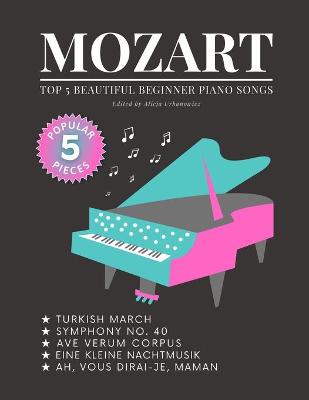 Book cover for MOZART - Top 5 BEAUTIFUL Beginner Piano Songs