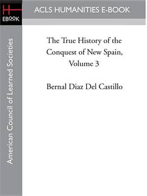 Book cover for The True History of the Conquest of New Spain, Volume 3