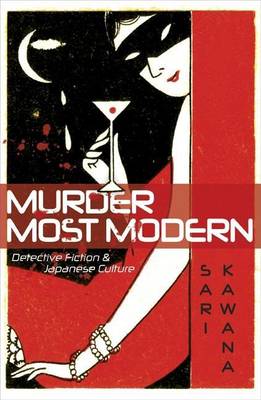 Book cover for Murder Most Modern: Detective Fiction and Japanese Culture