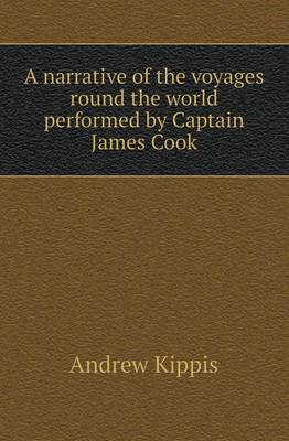 Cover of A Narrative of the Voyages Round the World Performed by Captain James Cook