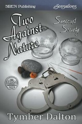 Cover of Two Against Nature [Suncoast Society] (Siren Publishing Sensations)