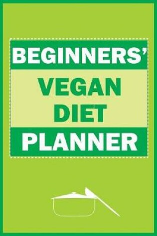 Cover of Beginners' Vegan Diet Planner