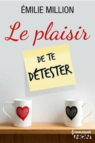 Cover of Le Plaisir de Te Detester