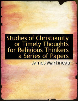 Book cover for Studies of Christianity or Timely Thoughts for Religious Thinkers a Series of Papers