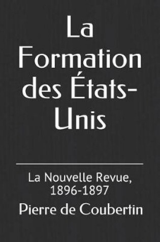 Cover of La Formation des Etats-Unis