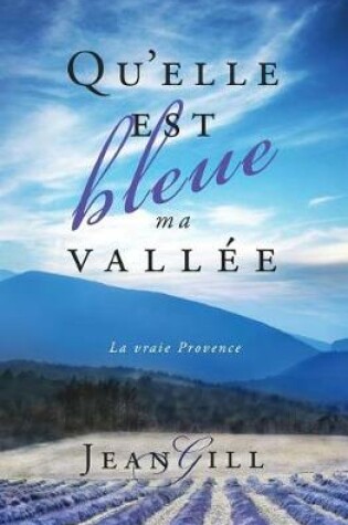 Cover of Qu'elle est bleue ma vallee