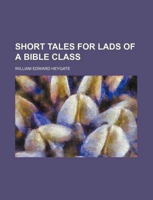 Book cover for Short Tales for Lads of a Bible Class