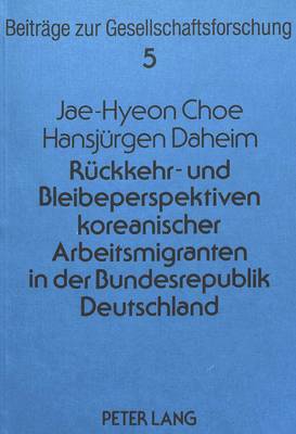 Cover of Rueckkehr- Und Bleibeperspektiven Koreanischer Arbeitsmigranten in Der Bundesrepublik Deutschland