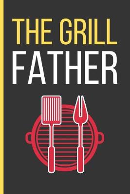 Book cover for The Grill Father