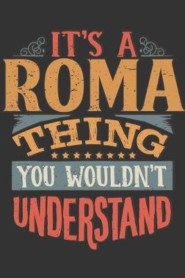 Book cover for Its A Roma Thing You Wouldnt Understand