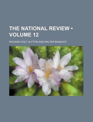 Book cover for The National Review (Volume 12)