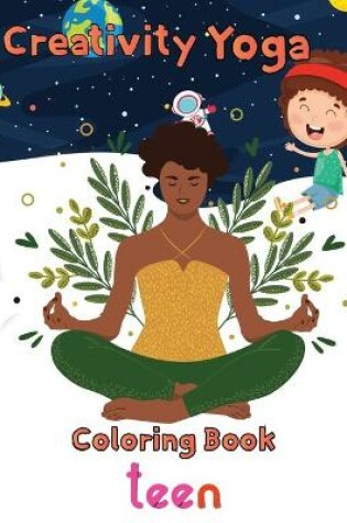 Cover of Creativity Yoga Coloring book Teen