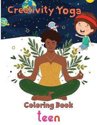 Book cover for Creativity Yoga Coloring book Teen