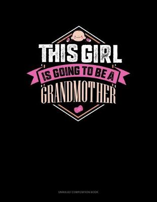 Book cover for This Girl Is Going To Be A Grandmother