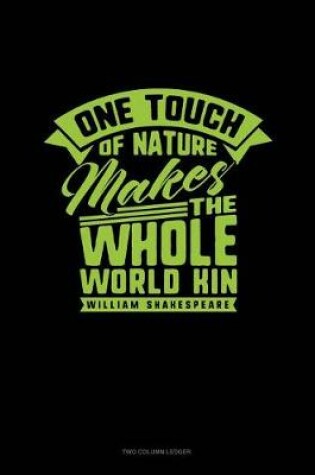 Cover of One Touch of Nature Makes the Whole World Kin
