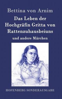 Book cover for Das Leben der Hochgräfin Gritta von Rattenzuhausbeiuns