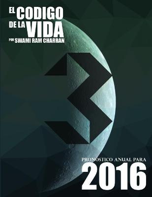 Book cover for El Codigo de la Vida #3 Pronostico Anual Para 2016