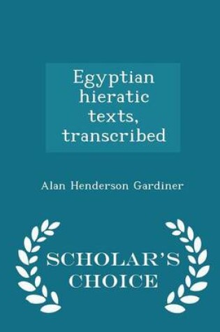 Cover of Egyptian Hieratic Texts, Transcribed - Scholar's Choice Edition