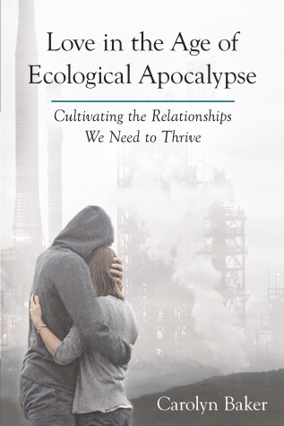Book cover for Love in the Age of Ecological Apocalypse
