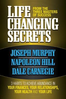 Book cover for Life Changing Secrets From the Three Masters of Success