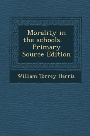 Cover of Morality in the Schools. - Primary Source Edition