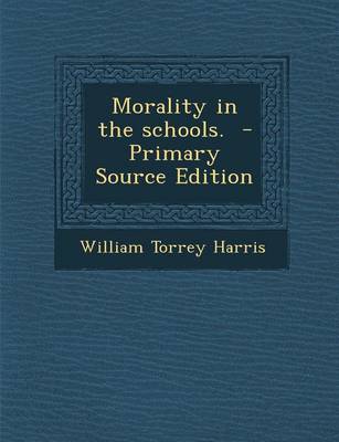 Book cover for Morality in the Schools. - Primary Source Edition