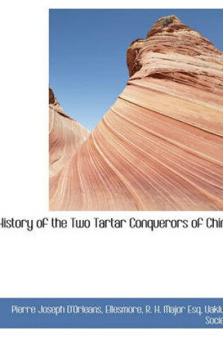 Cover of History of the Two Tartar Conquerors of China