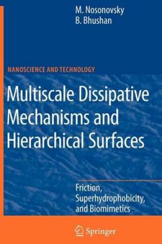 Cover of Multiscale Dissipative Mechanisms and Hierarchical Surfaces: Friction, Superhydrophobicity, and Biomimetics