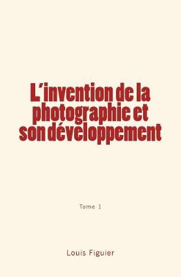 Book cover for L'invention de la photographie et son developpement