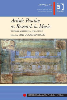 Cover of Artistic Practice as Research in Music: Theory, Criticism, Practice