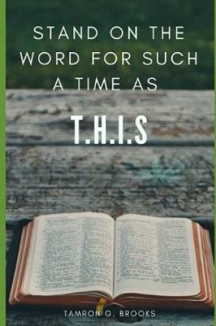 Cover of Stand On The Word For Such A Time As T.H.I.S.