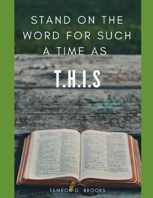 Book cover for Stand On The Word For Such A Time As T.H.I.S.