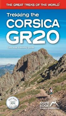 Book cover for Trekking the Corsica GR20 - Two-Way Trekking Guide - Real IGN Maps 1:25,000